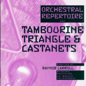 Orchestal Repertoire for Tambourine, Triangle and Castanets - Raynor Carroll BT-2507