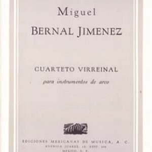 Cuarteto Virreinal, Para Instrumentos de Arco, Miguel Bernal Jimenez, EMED6
